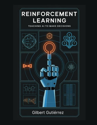 Reinforcement Learning Teaching AI to Make Decisions