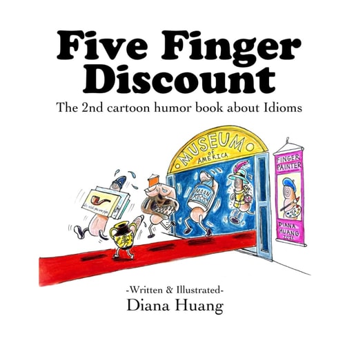 Five Finger Discount The 2nd Cartoon Humor Book about Idioms