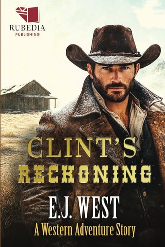 Clint's Reckoning A Classic Western Adventure
