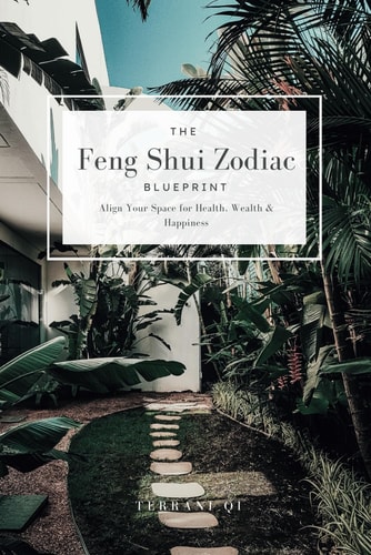 The Feng Shui Zodiac Blueprint Align Your Space for Health, Wealth & Happiness