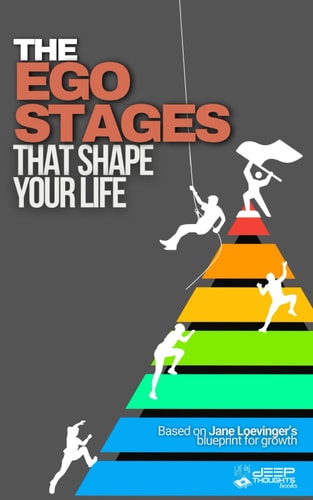 The Ego Stages that Shape Your Life The Hidden Framework of Human Development