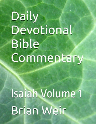 Daily Devotional Bible Commentary Isaiah Volume 1