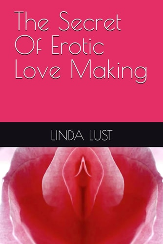 The Secret Of Erotic Love Making