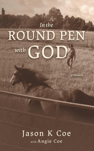 In the Round Pen with God