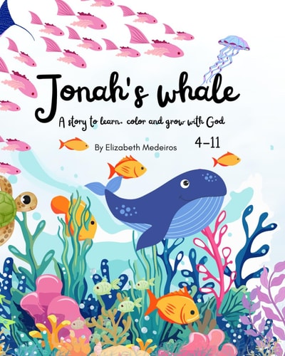 Jonah's Whale A Story to Learn, Color and Grow with God