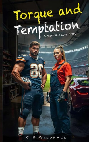 Torque & Temptation A Mechanic Love Story