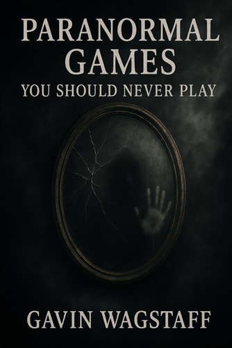Paranormal Games You Should Never Play