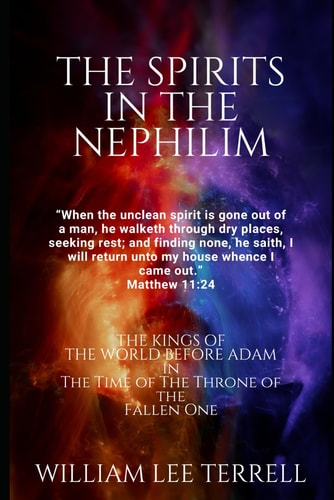 Spirits in The Nephilim - The Kings of The Earth Before Adam
