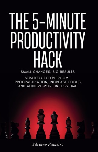 5-Minute Productivity Hack Small Changes, Big Results