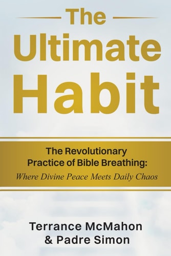 The Ultimate Habit The Revolutionary Practice of Bible Breathing