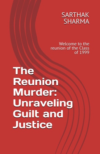 The Reunion Murder Unraveling Guilt and Justice: Welcome to the Reunion of the Class of 1999