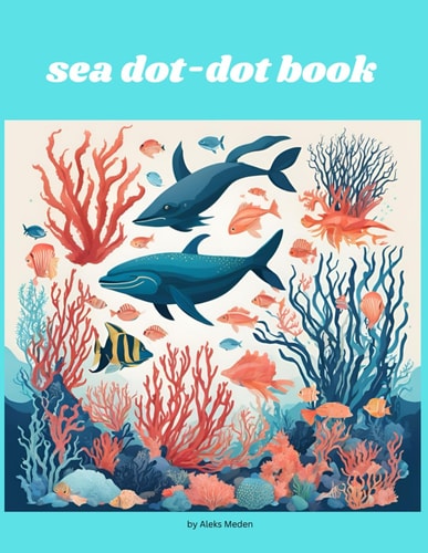 Dot-dot Book Sea Life A Journey Into the Depths of the Ocean