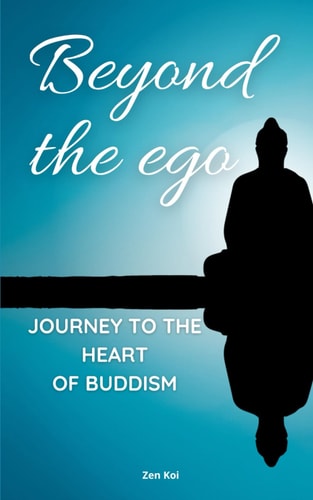 Beyond the Ego Journey to the Heart of Buddism