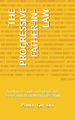 The Progressive Father-In-Law An Ultimate Guide To Bridging The Generational Gap Within The Family