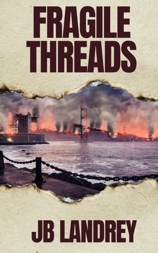 Fragile Threads A Post-Apocalyptic Survival Novel