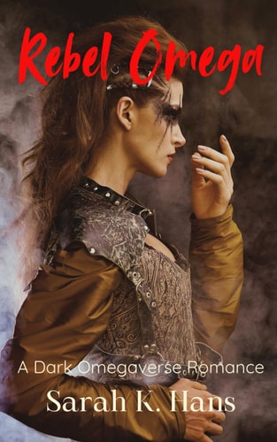 Rebel Omega A Dark Omegaverse Romance