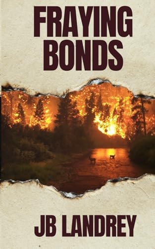 Fraying Bonds A Post-Apocalyptic Survival Novel