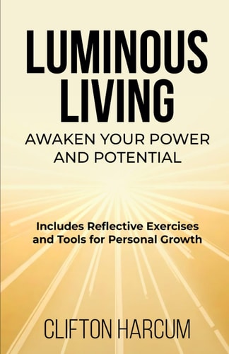 Luminous Living Awaken Your Power and Potential