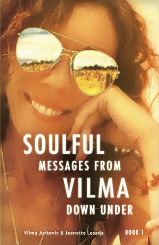 Soulful Messages from Vilma Down Under Book 1