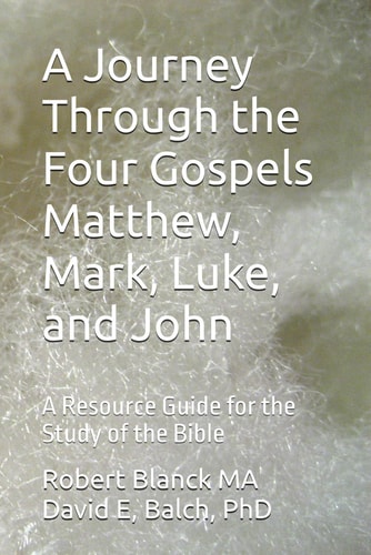 A Journey Through the Four Gospels Matthew, Mark, Luke, and John A Resource Guide for the Study of the Bible