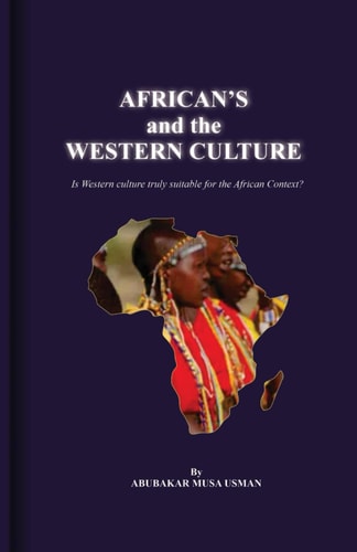 African's and the Western Culture Is Western Culture Truly Suitable for the African Context?