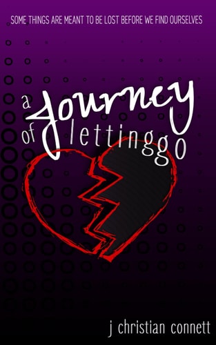 A Journey of Letting Go Some Things Are Meant To Be Lost Before We Find Ourselves