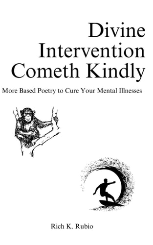 Divine Intervention Cometh Kindly More Based Poetry to Cure Your Mental Illnesses