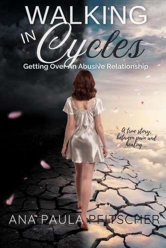 Walking in Cycles Getting Over An Abusive Relationship