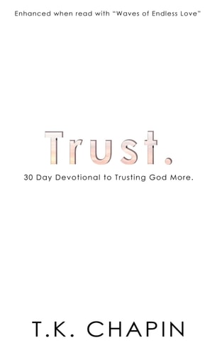 Trust 30 Day Devotional To Trusting God More