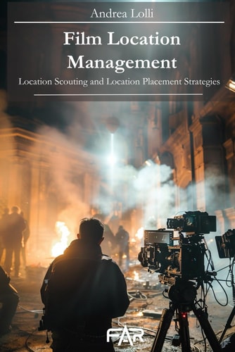 Film Location Management: Location scouting and Location Placement strategies