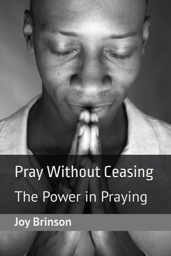 Pray Without Ceasing The Power in Praying
