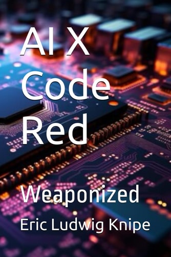 AI X Code Red Weaponized