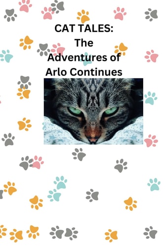 CAT TALES: THE ADVENTURES OF ARLO CONTINUE