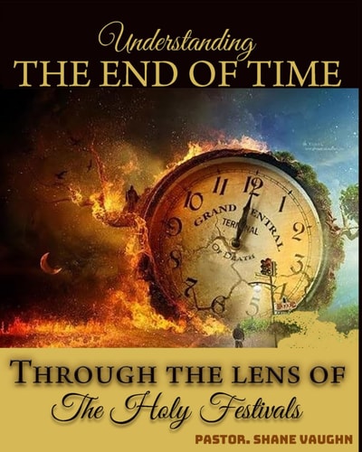 The End Times Through the Lens of The Holy Days