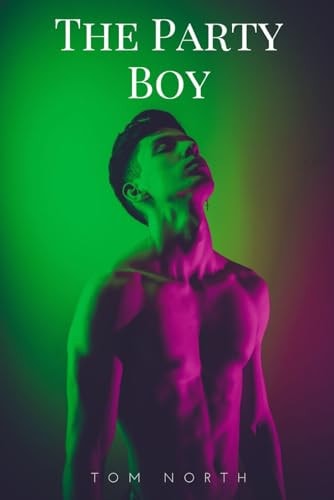 The Party Boy A Straight To Gay MM Erotic Romance Story