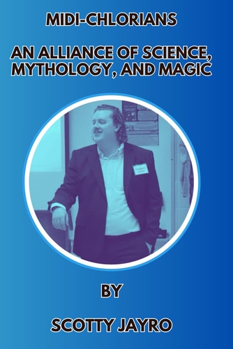 Midi-chlorians An Alliance of Science, Mythology, and Magic