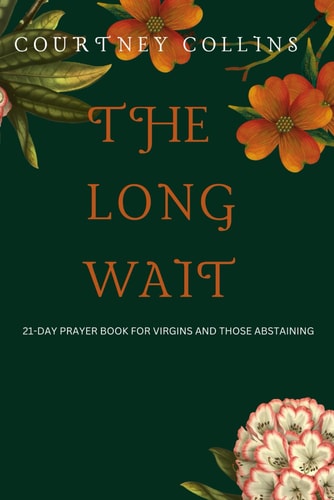 The Long Wait 21-Day Prayer Book for Virgins & Those Abstaining
