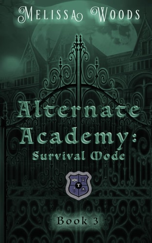 Alternate Academy Survival Mode: Alternate Academy Book 3