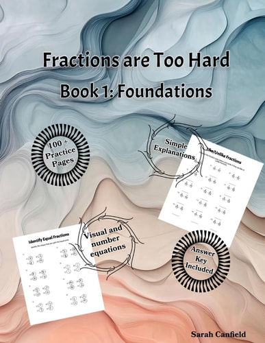 Fractions are Too Hard Book 1 Foundations