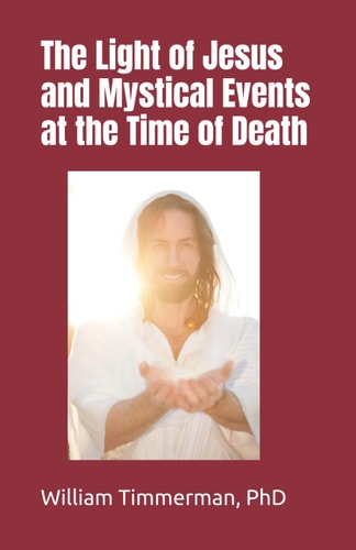 The Light of Jesus and Mystical Events at the Time of Death Including Auras