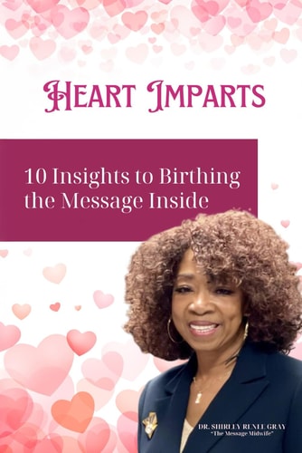 Heart Imparts 10 Insights to Birthing the Message Inside
