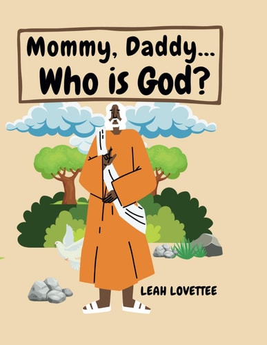 Mommy, Daddy... Who is God? A Fun, Faith-Building Journey for Kids (Ages 3-10)