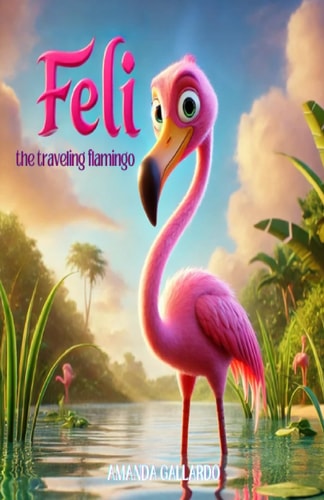 Feli, The Traveling Flamingo