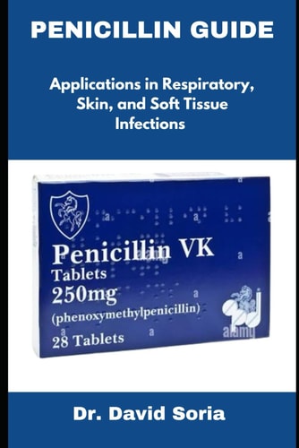 Penicillin Guide Applications in Respiratory, Skin, and Soft Tissue Infections