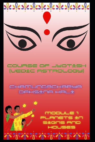 Course of Jyotish (Vedic Astrology): Module 1