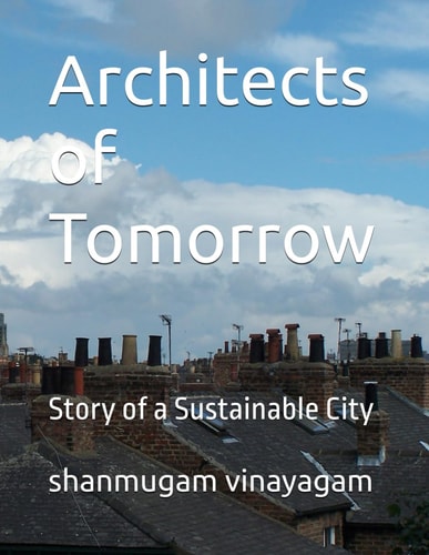 Architects of Tomorrow Story of a Sustainable City