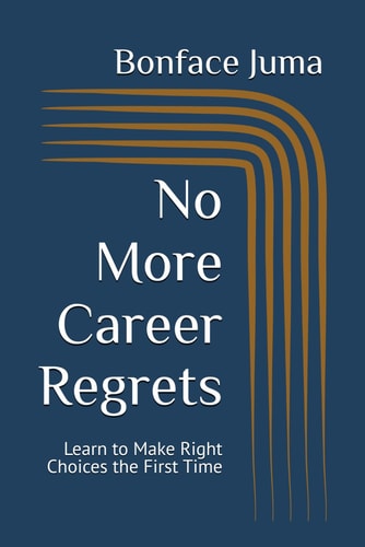 No More Career Regrets Learn to Make Right Choices the First Time