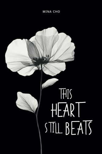 This Heart Still Beats Poems of Heartbreak & Healing
