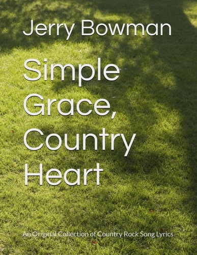 Simple Grace, Country Heart An Original Collection of Country Rock Song Lyrics