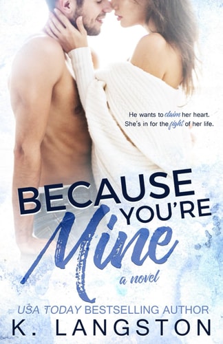 Because You're Mine (Mine Series #1)